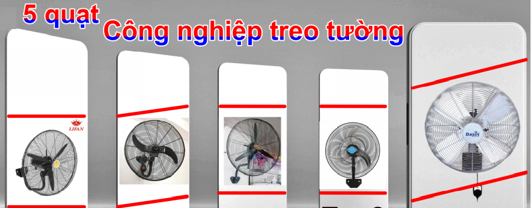 Top 5 thương hiệu quạt treo tường công nghiệp đánh giá cao hiện nay