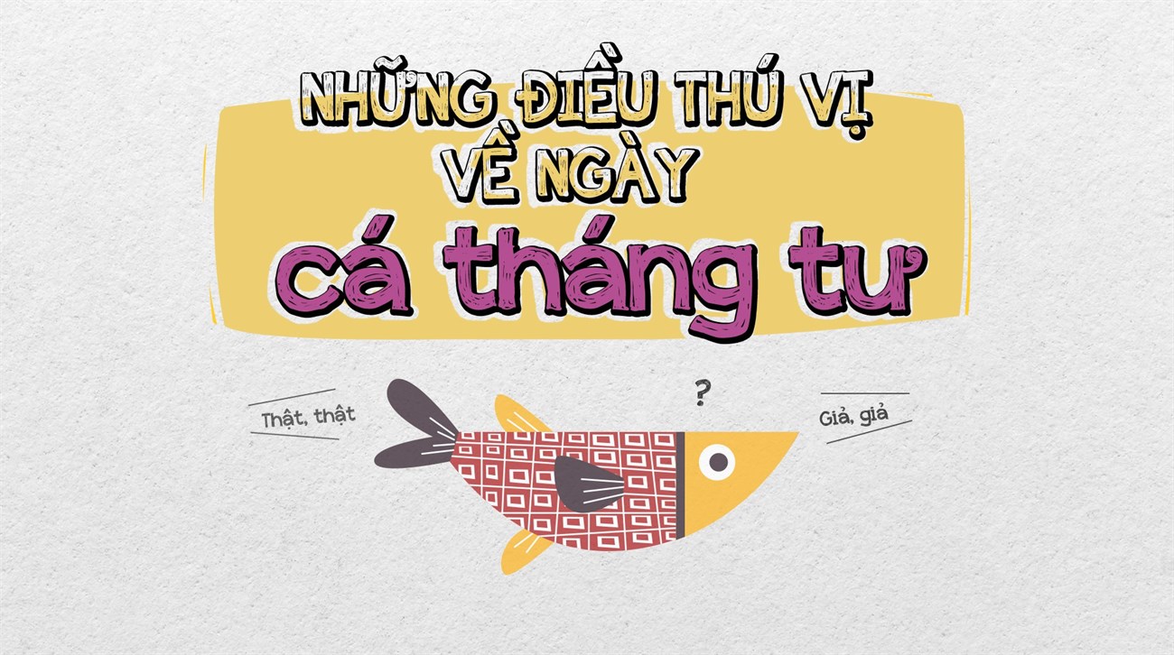 Ngày Cá tháng 4 và ý nghĩa 
