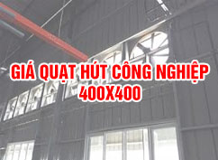 Giá quạt hút công nghiệp 400x400 bao nhiêu là tốt ?